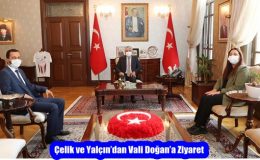 Çelik ve Yalçın’dan Vali Doğan’a Ziyaret