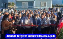 Arsuz’da Taziye ve Kültür Evi törenle açıldı