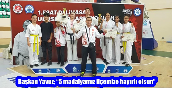 Başkan Yavuz; “5 madalyamız ilçemize hayırlı olsun”