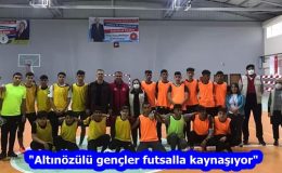 “Altınözülü gençler futsalla kaynaşıyor”