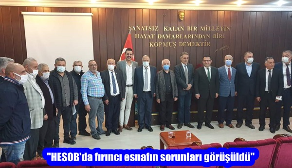 “HESOB’da fırıncı esnafın sorunları görüşüldü”