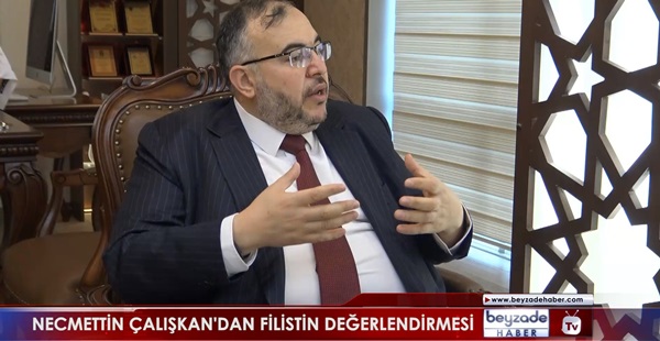 ÇALIŞKAN’DAN FİLİSTİN DEĞERLENDİRMESİ