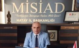 “MİSİAD HATAY İLÇE YAPILANMALARINA BAŞLIYOR”