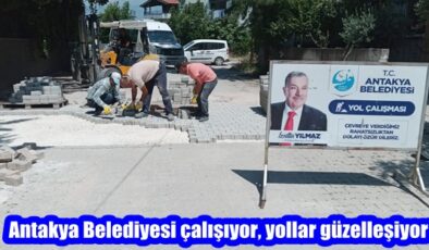 Antakya Belediyesi çalışıyor, yollar güzelleşiyor