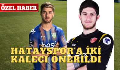 HATAYSPOR’A İKİ KALECİ ÖNERİLDİ