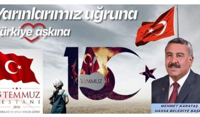 Karataş: 15 Temmuz unutulmaz bir destandır