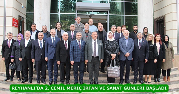 REYHANLI’DA 2. CEMİL MERİÇ İRFAN VE SANAT GÜNLERİ BAŞLADI