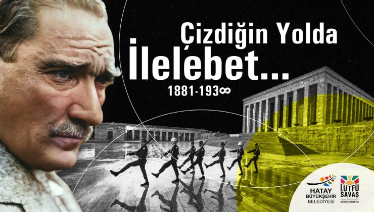 SAVAŞ: ATATÜRK’ÜN İLKE VE İNKILAPLARI İLE GELECEĞE YÜRÜYORUZ