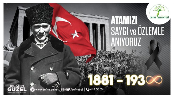 GÜZEL: ATATÜRK’Ü ÖZLEMLE ANIYORUM