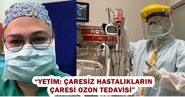  “Yetim: Çaresiz hastalıkların çaresi ozon tedavisi”