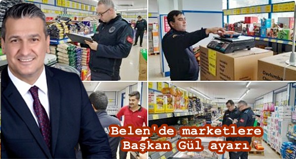 Belen’de marketlere Başkan Gül ayarı