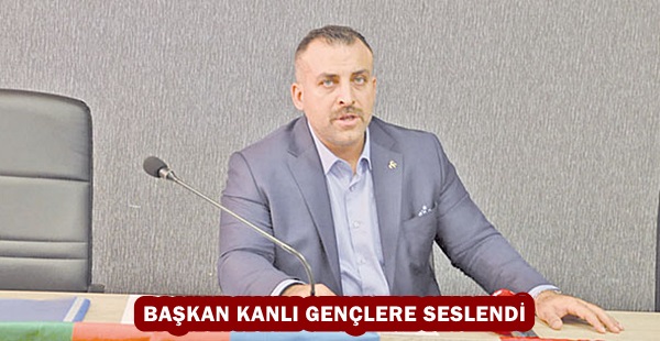 Başkan Kanlı gençlere seslendi