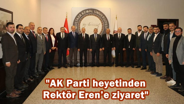 “AK Parti heyetinden Rektör Eren’e ziyaret”