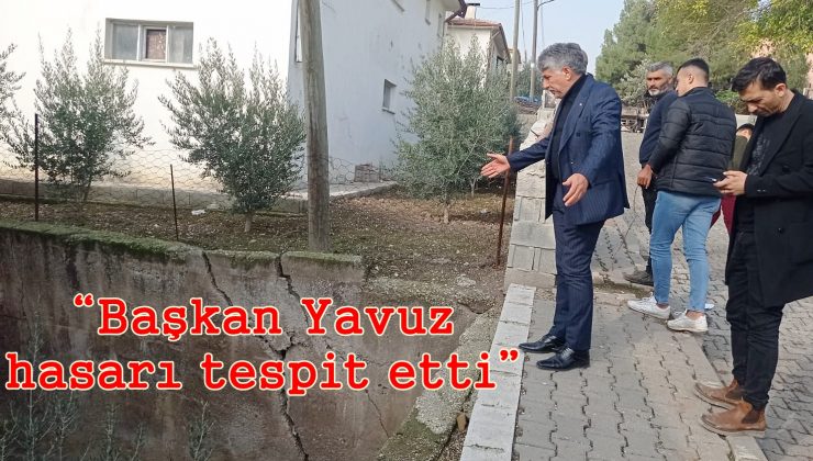 “Başkan Yavuz afet üssünde hasarı tespit etti”