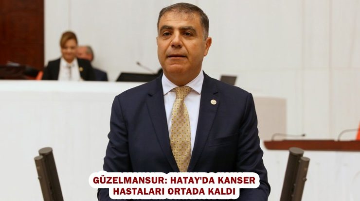 Hatay’da kanser hastaları ortada kaldı