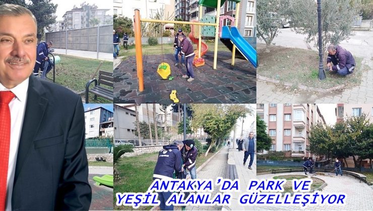 ANTAKYA’DA PARK VE YEŞİL ALANLAR GÜZELLEŞİYOR