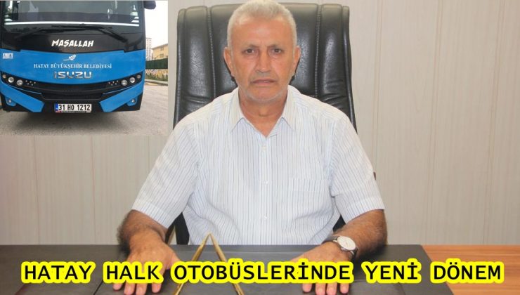 HATAY HALK OTOBÜSLERİNDE YENİ DÖNEM: “HO” PLAKA TAKILIYOR