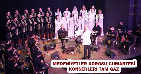 Medeniyetler Korosu Cumartesi konserleri tam gaz