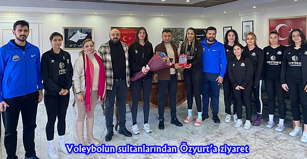 Voleybolun sultanlarından Özyurt’a ziyaret