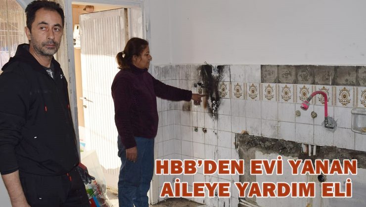 HBB’DEN EVİ YANAN AİLEYE YARDIM ELİ 