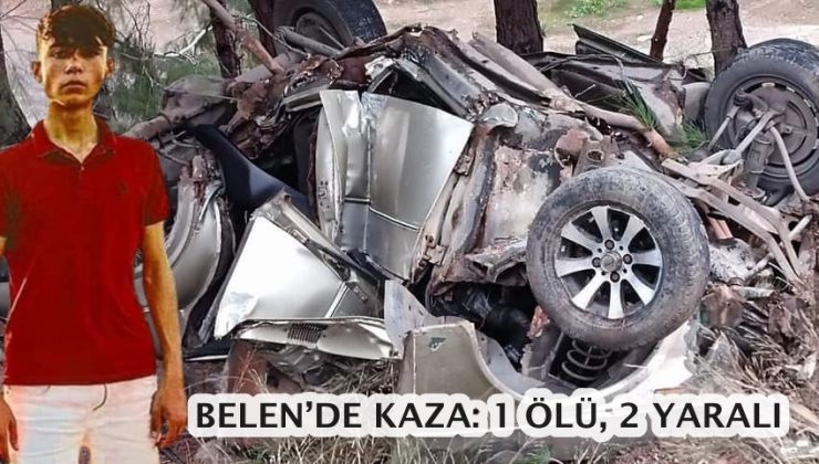 BELEN’DE KAZA: 1 ÖLÜ, 2 YARALI