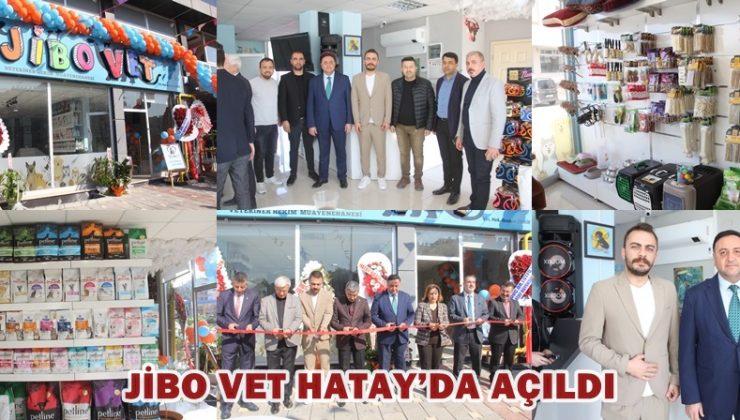 JİBO VET HATAY’DA AÇILDI