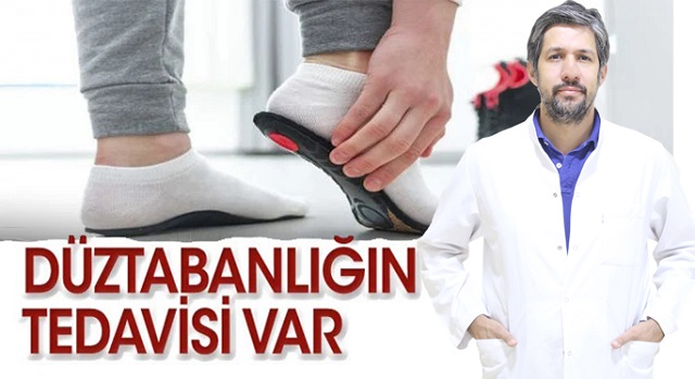 Op. Dr. Pehlivan: “Düz tabanlığa sahip hastalara nadir de olsa ameliyat önerebiliyoruz”