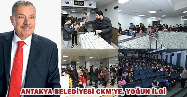 ANTAKYA BELEDİYESİ CKM’YE YOĞUN İLGİ