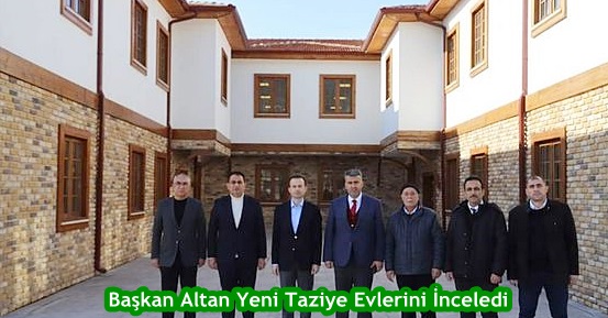 Başkan Altan Yeni Taziye Evlerini İnceledi