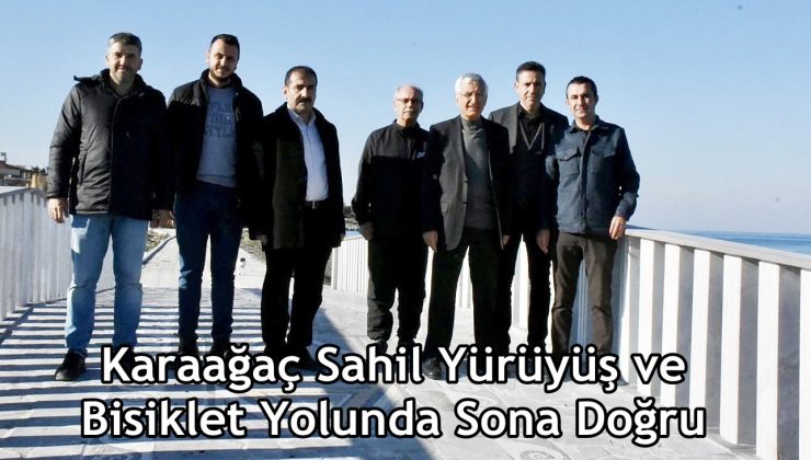 Karaağaç Sahil Yürüyüş ve Bisiklet Yolunda Sona Doğru