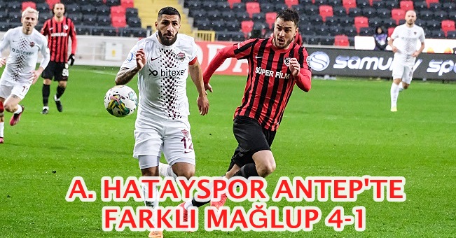 HATAYSPOR ANTEP’TE FARKLI MAĞLUP