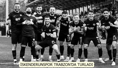 İSKENDERUNSPOR TRABZON’DA TURLADI