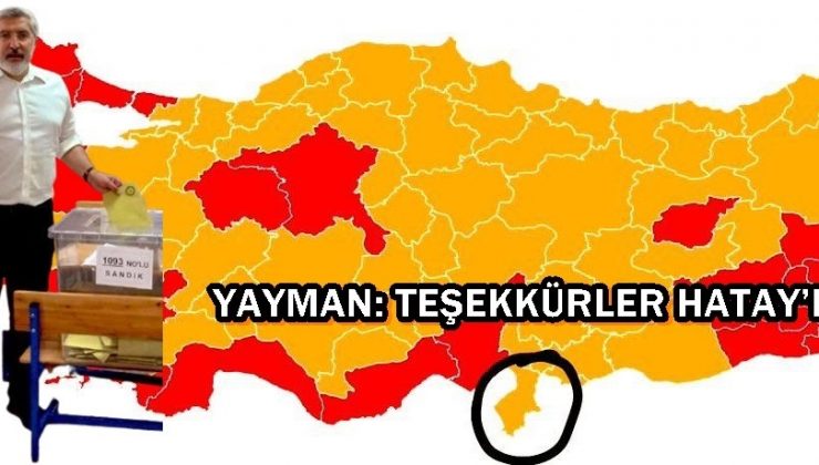 YAYMAN: TEŞEKKÜRLER HATAY’IM