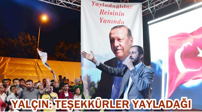 Yalçın: Teşekkürler Yayladağı