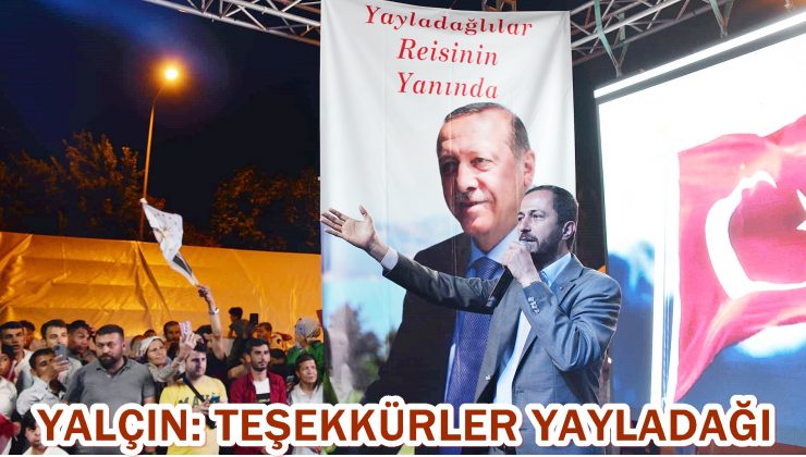 Yalçın: Teşekkürler Yayladağı