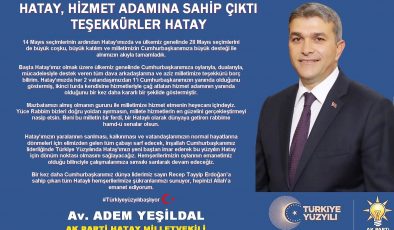 YEŞİLDAL: HATAY, HİZMET ADAMINA SAHİP ÇIKTI