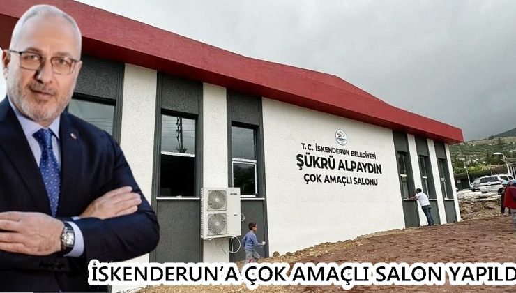 İSKENDERUN’A ÇOK AMAÇLI SALON YAPILDI