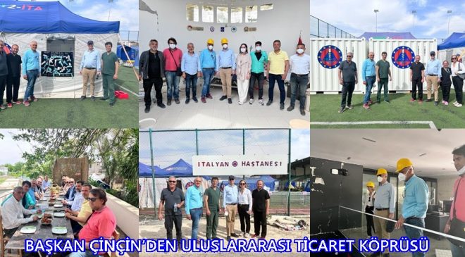 BAŞKAN ÇİNÇİN’DEN ULUSLARARASI TİCARET KÖPRÜSÜ