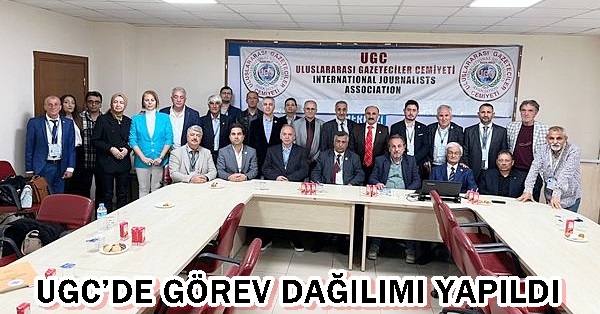 UGC’de görev dağılımı yapıldı