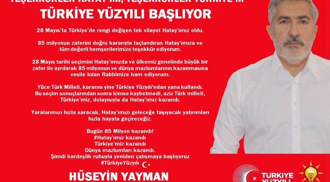 YAYMAN: TEŞEKKÜRLER HATAY’IM, TEŞEKKÜRLER TÜRKİYE’M