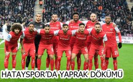 HATAYSPOR’DA YAPRAK DÖKÜMÜ