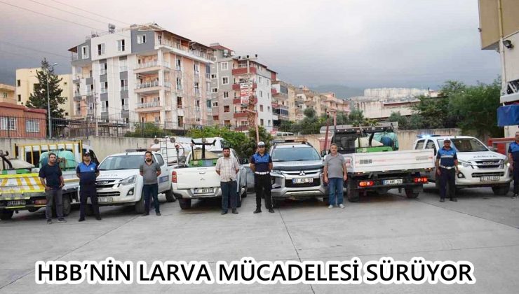 HBB’NİN LARVA MÜCADELESİ SÜRÜYOR