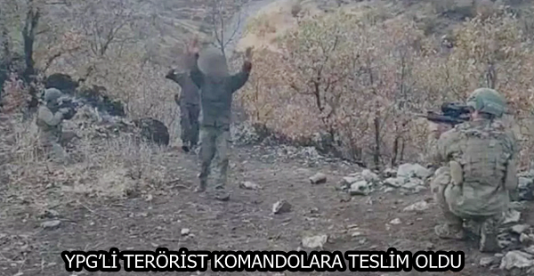 YPG’Lİ TERÖRİST KOMANDOLARA TESLİM OLDU