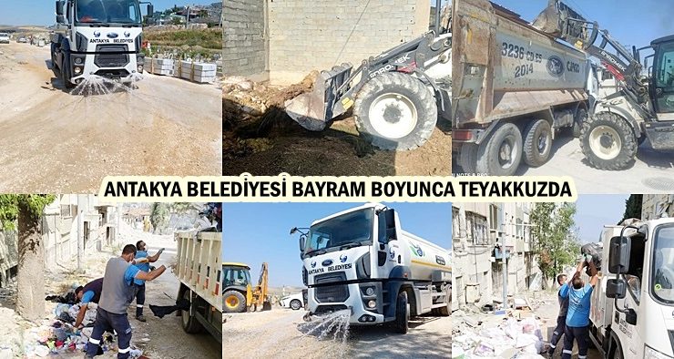 ANTAKYA BELEDİYESİ BAYRAM BOYUNCA TEYAKKUZDA