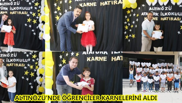 ALTINÖZÜ’NDE ÖĞRENCİLER KARNELERİNİ ALDI