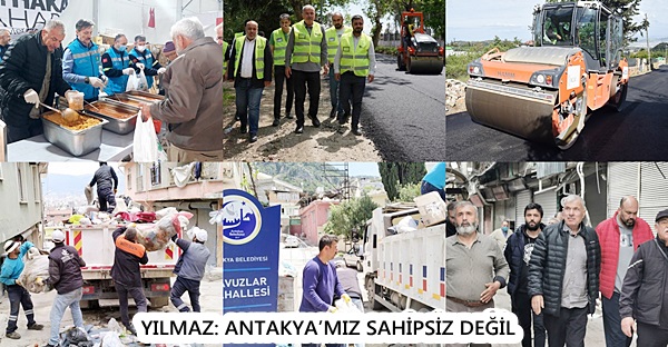 YILMAZ: ANTAKYA’MIZ SAHİPSİZ DEĞİL