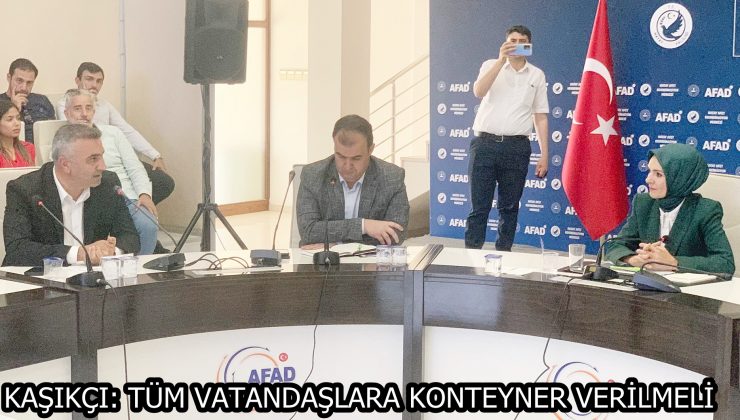 KAŞIKÇI: TÜM VATANDAŞLARA KONTEYNER VERİLMELİ