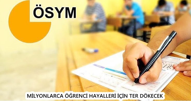 MİLYONLARCA ÖĞRENCİ HAYALLERİ İÇİN TER DÖKECEK