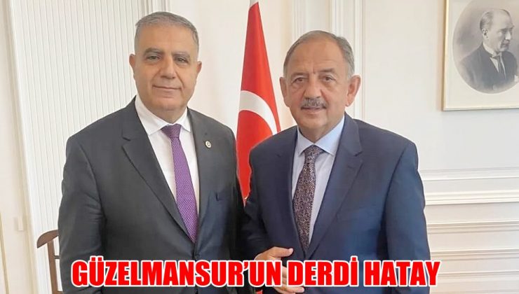 GÜZELMANSUR’UN DERDİ HATAY