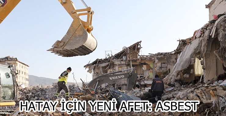 HATAY İÇİN YENİ AFET: ASBEST